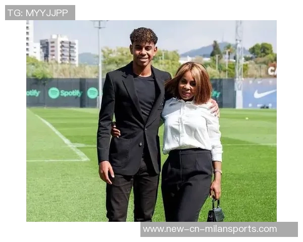 亚马尔母亲合照需先付800欧友人称其谦逊不喜张扬